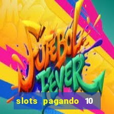 slots pagando 10 no cadastro facebook